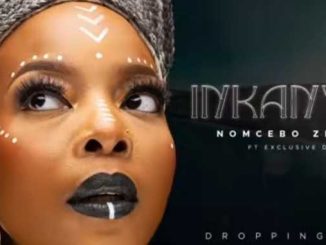 Nomcebo Zikode ft Exclusive Drumz – Inkanyezi