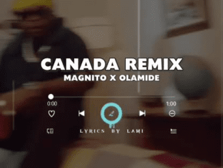 Samad - Canada Remix ft. Magnito & Olamide