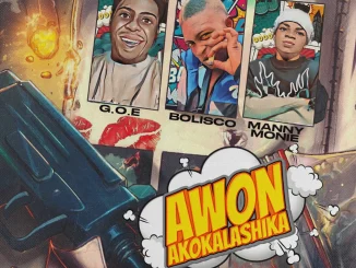 Bolisco Ft G.O.E x Manny Monie – Awon Akokalashika (Otilo Far Far)