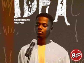 Mandem Yopic – Idea