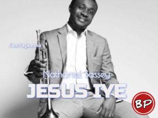 Nathaniel Bassey – Jesus Iye