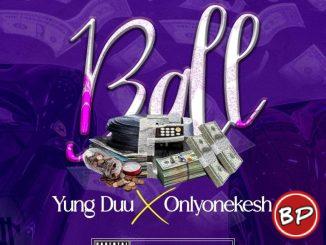 Young Duu – Ball Ft. Onlyonekesh