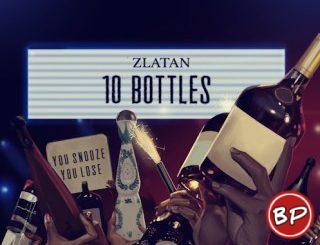 Zlatan 10 Bottles Lyrics