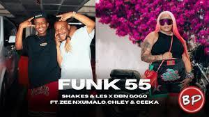 Shakes & Les X DBN Gogo – Funk 55 Ft. Zee Nxumalo, Chley & Ceeka