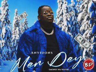 Anyidons – Men Dey