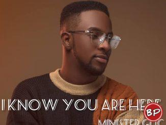 Minister GUC – I Know You Are Here