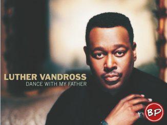 Luther Vandross – Dance With My Father