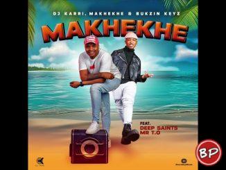 Dj Karri x Makhekhe x Bukzin Keys – Makhekhe