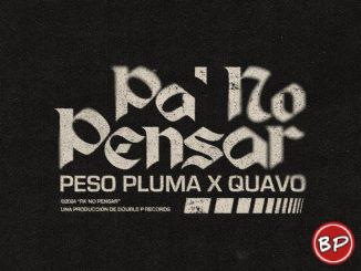 PA NO PENSAR – Peso Pluma, Quavo