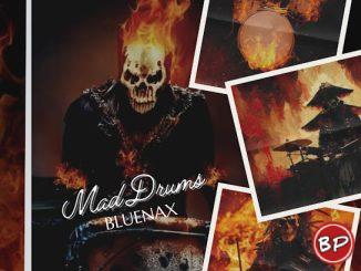 Bluenax – Mad Drums (Chants Version)