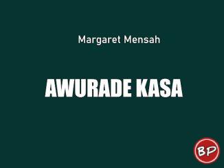 Margaret Mensah – Awurade Kasa