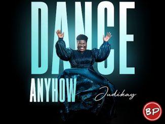 Judikay – Dance Anyhow