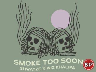 Shwayze – Smoke Too Soon