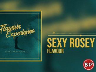 Flavour – Sexy Rosey