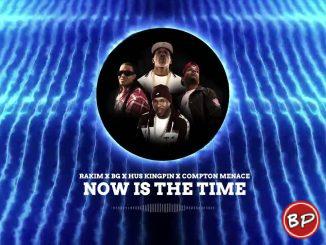 Rakim x B.G. x Hus KingPin – NOW IS THE TIME