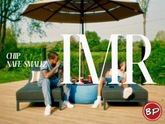 Chip x Nafe Smallz – IMR