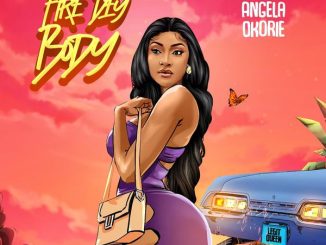 Angela Okorie - Fire Dey Body