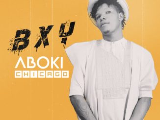 BXY – Aboki Chicago