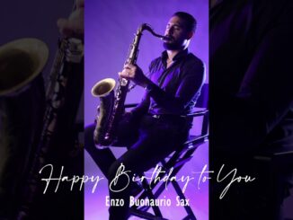 Enzo Buonaurio Sax – Happy Birthday to You (Sax Version)