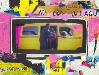 Show Dem Camp x The Cavemen. x Nsikak David – No Love In Lagos