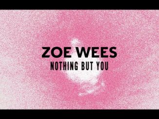 Zoe Wees – Nothing But You