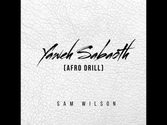 Sam Wilson – YAWEH Sabaoth Afro Version Audio