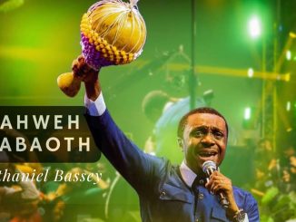 Nathaniel Bassey – Yahweh Sabaoth