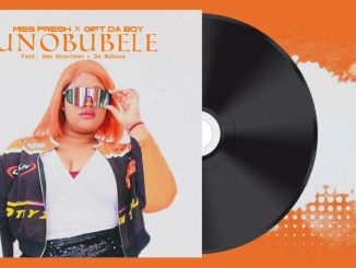 Miss Presh – Unobubele