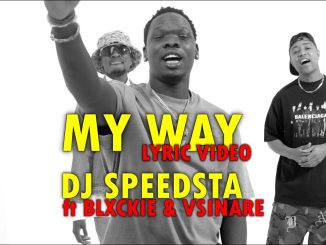 DJ Speedsta – My Way Blxckie & Vsinare | Lyric Video