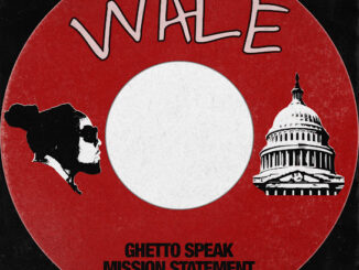 Wale – Ghetto Speak