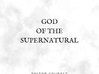 Pastor Courage – God of the Supernatural