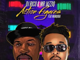 Dj Rico X Mr JazziQ – Action Figures