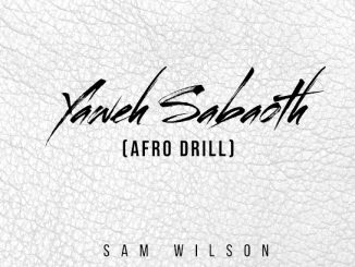 Sam Wilson – Yaweh Sabaoth (Afro Version)