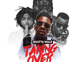 Shatta Wale – Taking Over