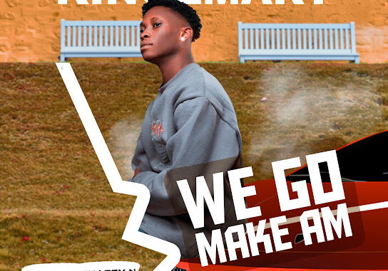 Kingzmart – We Go Make Am