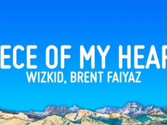 Wizkid – Piece of My Heart