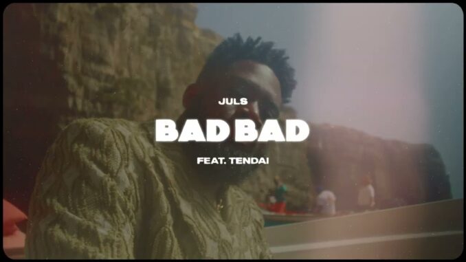 Juls – Bad Bad