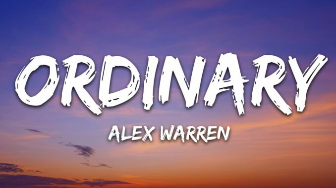 Alex Warren – Ordinary Alex Warren – Ordinary