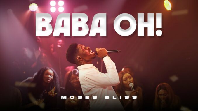 Moses Bliss – Baba Oh Moses Bliss – Baba Oh