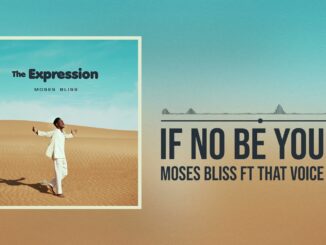 Moses Bliss – If No Be You