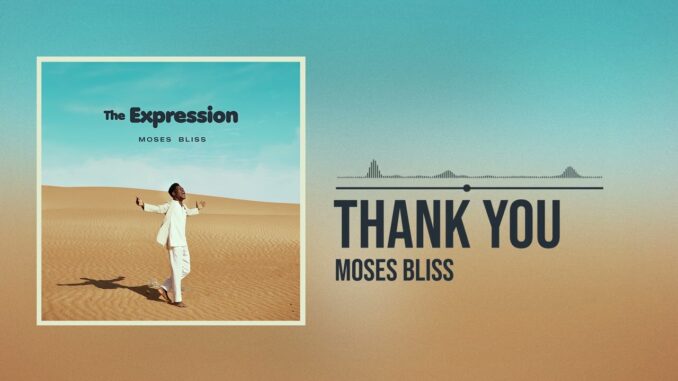Moses Bliss – Thank You Moses Bliss – Thank You