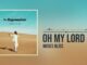 Moses Bliss – Oh My Lord