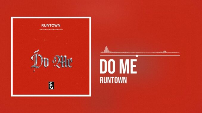 Runtown – Do Me Runtown – Do Me