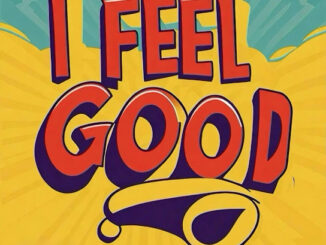 Bubby Tee – I FEEL GOOD