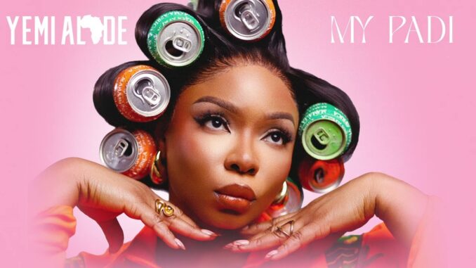 Yemi Alade – My Padi Yemi Alade – My Padi
