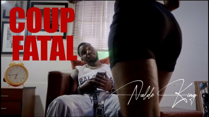 Naldo King – Coup Fatal Clip Officiel Naldo King – Coup Fatal Clip Officiel