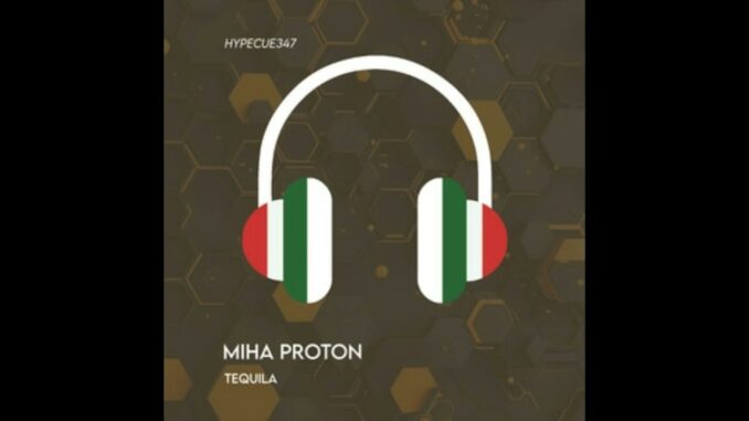 Miha Proton – Tequila Miha Proton – Tequila